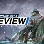 The Sinking City 2 | Review