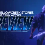 Yellowcreek Stories – The Cabin Watcher | Review